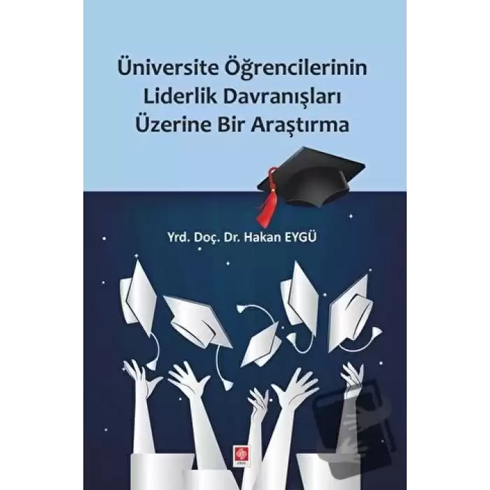 Üniversite Öğrencilerinin Liderlik Davranışları Üzerine Bir Araştırma