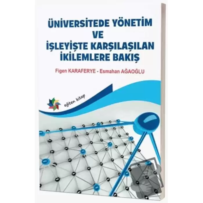 Üniversitede Yönetim ve İşleyişte Karşılaşılan İkilemlere Bakış