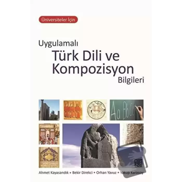 Üniversiteler İçin Uygulamalı Türk Dili ve Kompozisyon Bilgileri