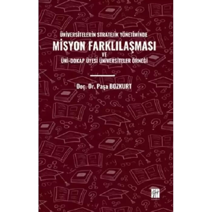 Üniversitelerin Stratejik Yönetiminde Misyon Farklılaşması Ve Üni-Dokap Üyesi Üniversiteler Örneği