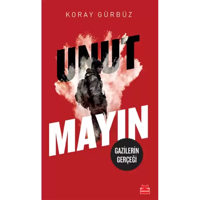 Unutmayın (Gazilerin Gerçeği)