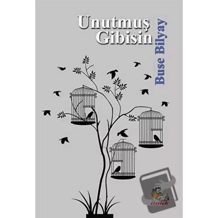 Unutmuş Gibisin