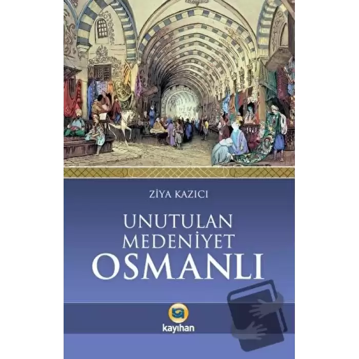 Unutulan Medeniyet Osmanlı