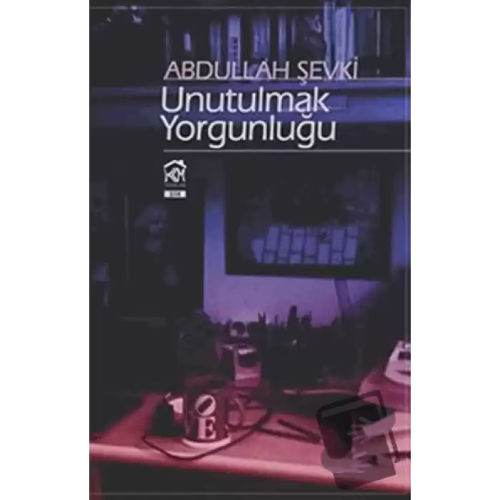 Unutulmak Yorgunluğu