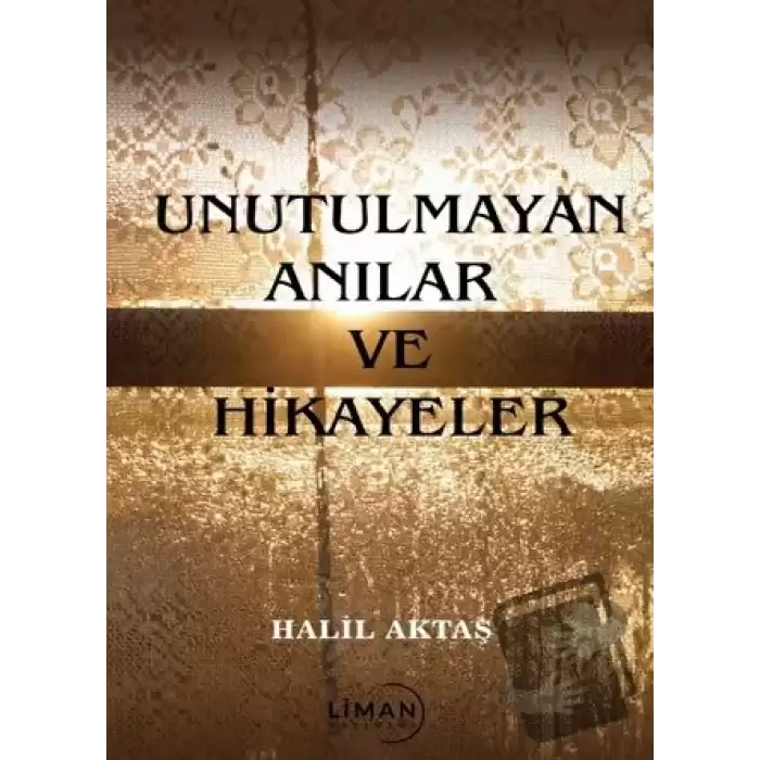 Unutulmayan Anılar ve Hikayeler