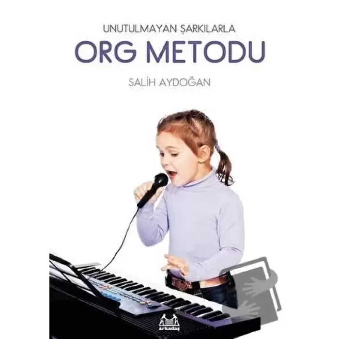 Unutulmayan Şarkılarla Org Metodu