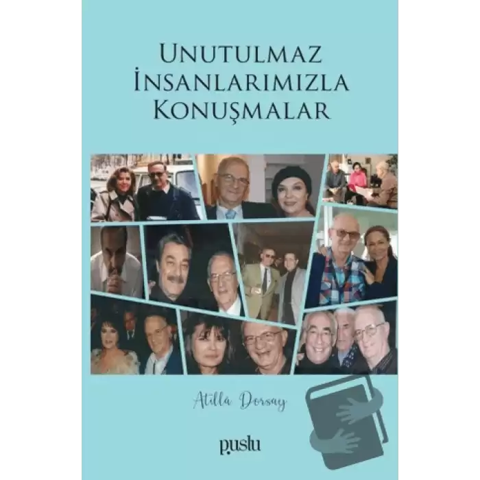 Unutulmaz İnsanlarımızla Konuşmalar