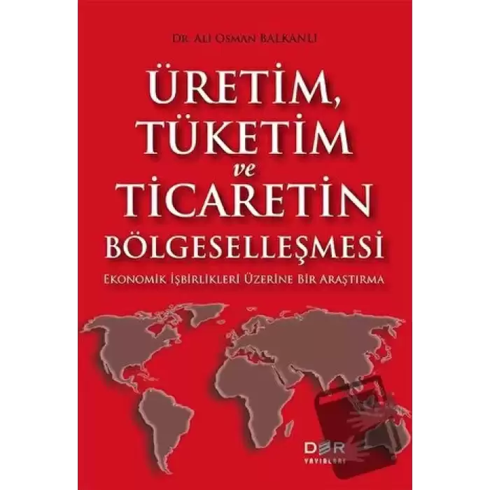 Üretim Tüketim ve Ticaretin Bölgeselleşmesi