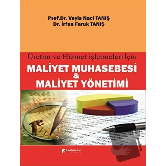 Üretim ve Hizmet İşletmeleri İçin Maliyet Muhasebesi ve Maliyet Yönetimi