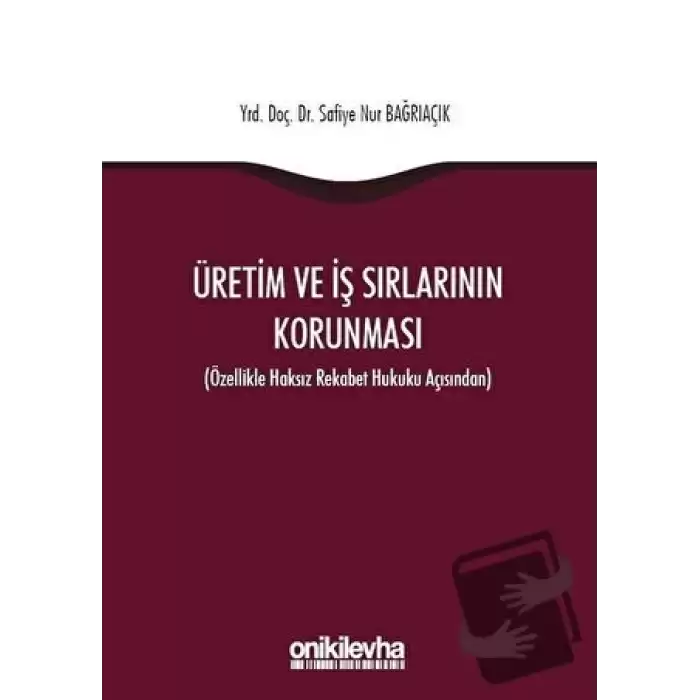 Üretim ve İş Sırlarının Korunması (Ciltli)