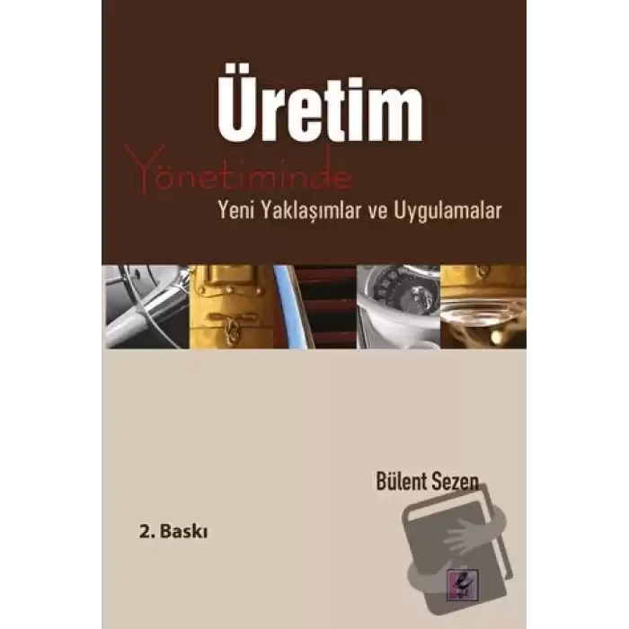 Üretim Yönetiminde Yeni Yaklaşımlar ve Uygulamalar