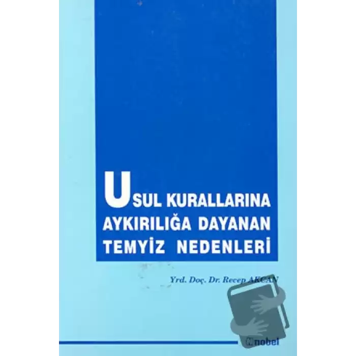 Usul Kurallarına Aykırılığa Dayanan Temyiz Nedenleri