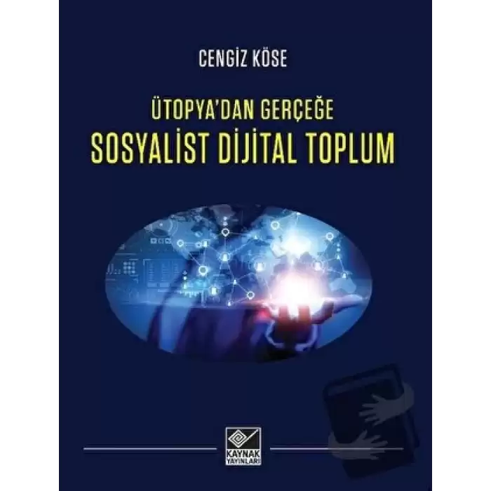 Ütopyadan Gerçeğe Sosyalist Dijital Toplum