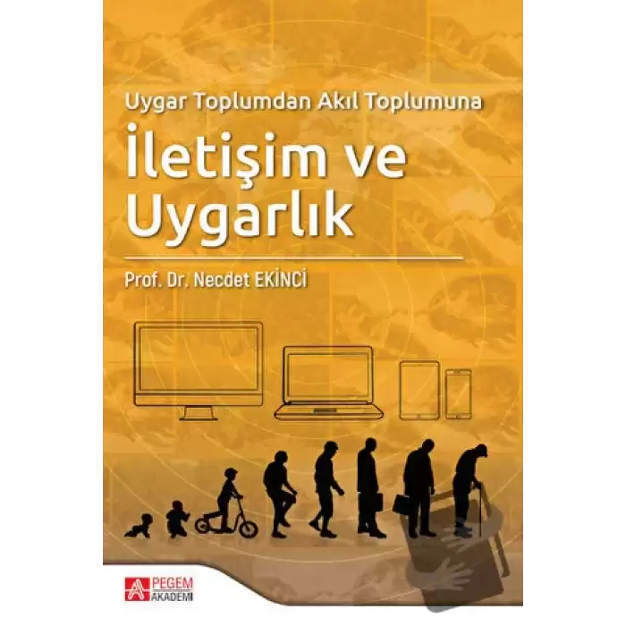 Uygar Toplumdan Akıl Toplumuna İletişim ve Uygarlık