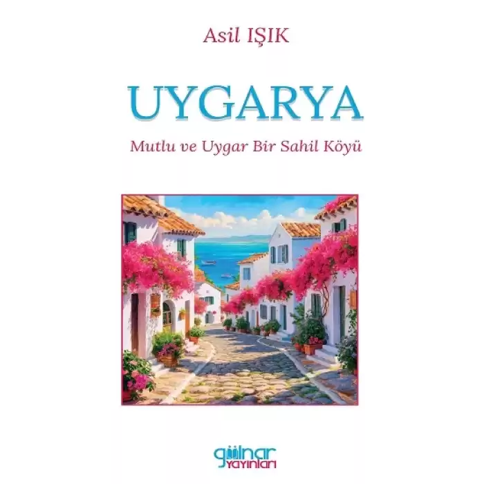 Uygarya “Mutlu ve Uygar Bir Sahil Köyü”