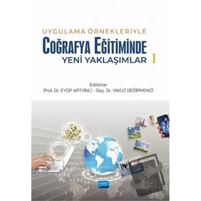 Uygulama Örnekleriyle Coğrafya Eğitiminde Yeni Yaklaşımlar 1