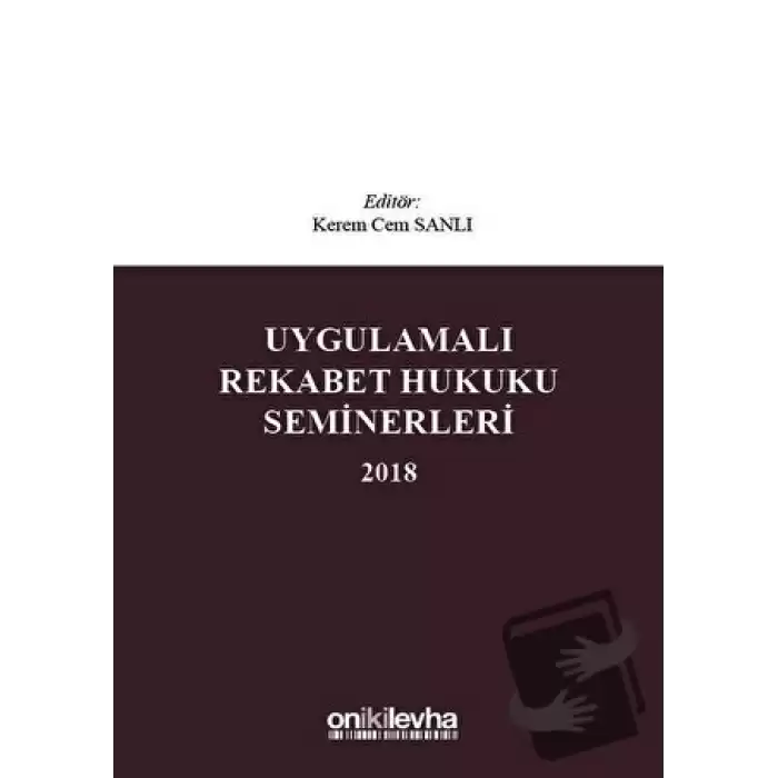 Uygulamalı Rekabet Hukuku Seminerleri 2018 (Ciltli)