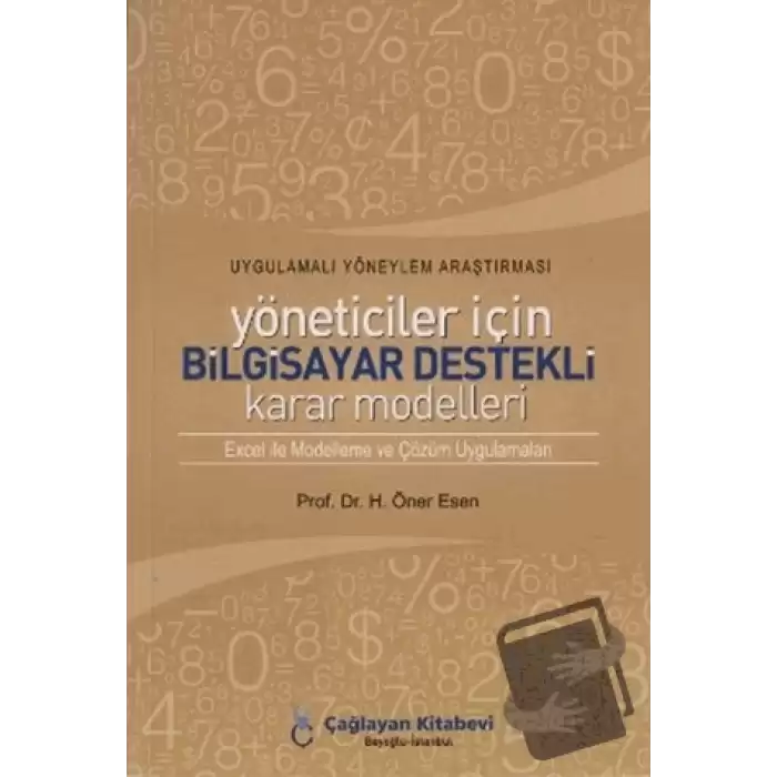 Uygulamalı Yöneylem Araştırması Yöneticiler İçin Bilgisayar Destekli Karar Modelleri