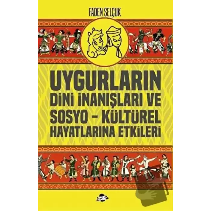 Uygurların Dini İnanışları ve Sosyo-Kültürel Hayatlarına Etkileri