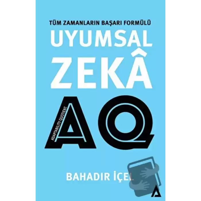 Uyumsal Zeka: AQ Satış -Tüm Zamanların Başarı Formülü