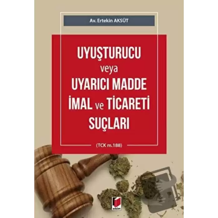 Uyuşturucu veya Uyarıcı Madde İmal ve Ticareti Suçları