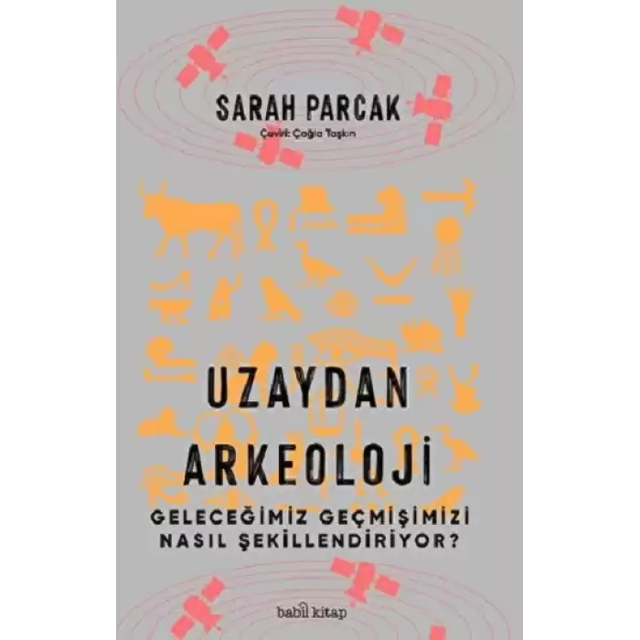 Uzaydan Arkeoloji: Geleceğimiz Geçmişimizi Nasıl Şekillendiriyor?