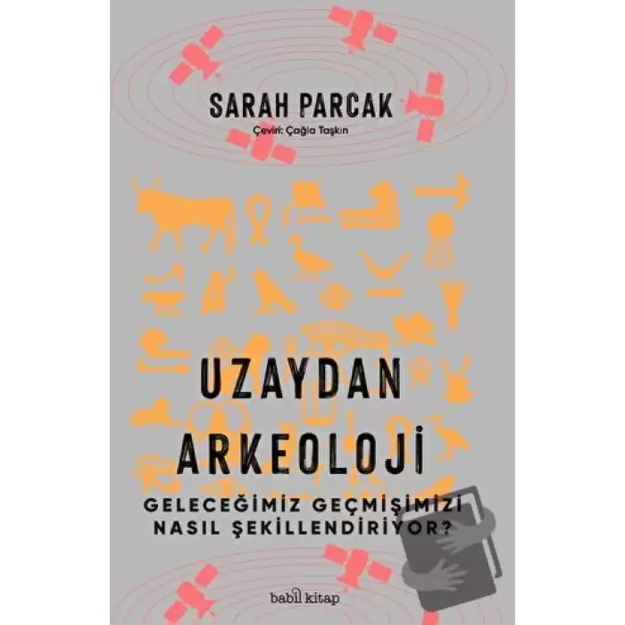 Uzaydan Arkeoloji: Geleceğimiz Geçmişimizi Nasıl Şekillendiriyor?