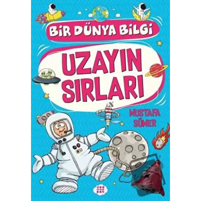 Uzayın Sırları - Bir Dünya Bilgi