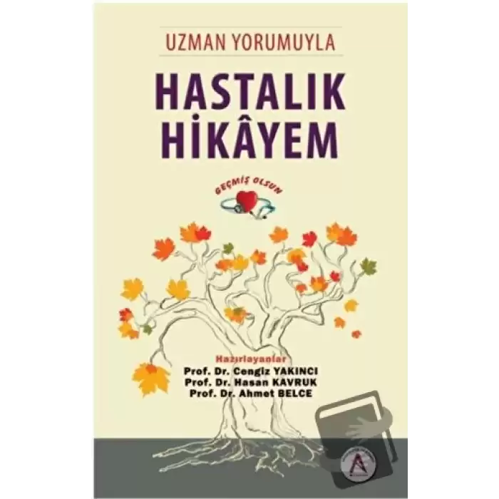 Uzman Yorumuyla Hastalık Hikayem - Geçmiş Olsun