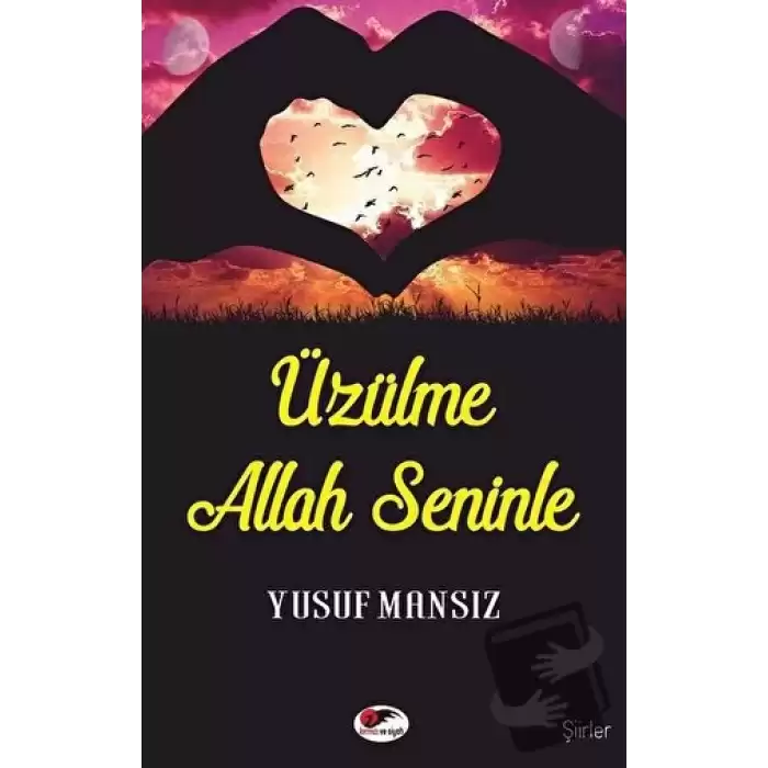 Üzülme Allah Seninle