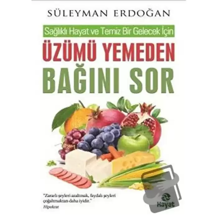 Üzümü Yemeden Bağını Sor