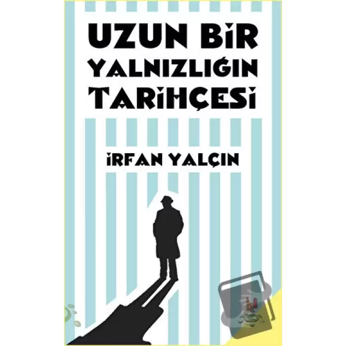 Uzun Bir Yalnızlığın Tarihçesi