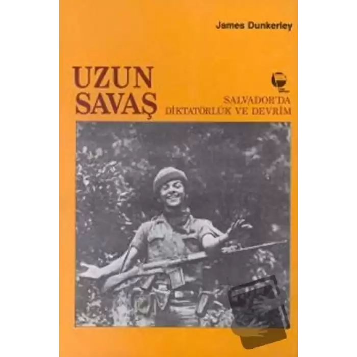 Uzun Savaş Salvador’da Diktatörlük ve Devrim