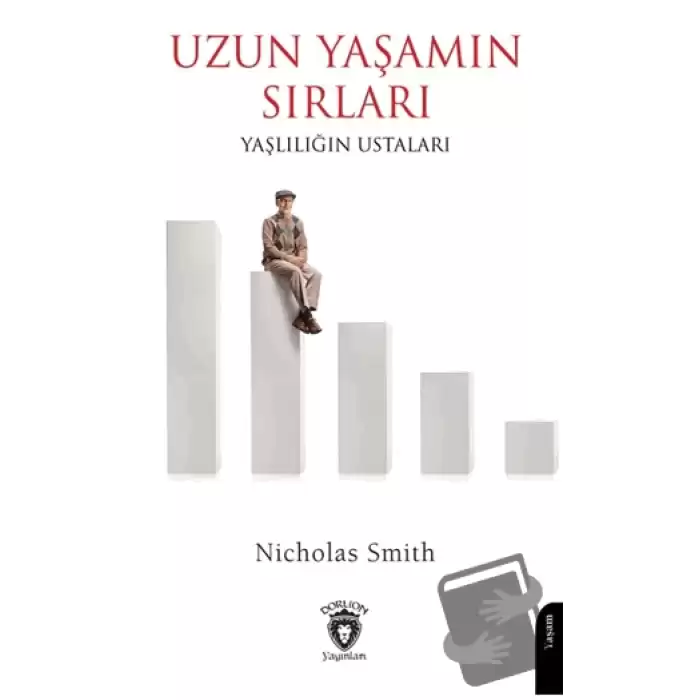 Uzun Yaşamın Sırları Yaşlılığın Ustaları