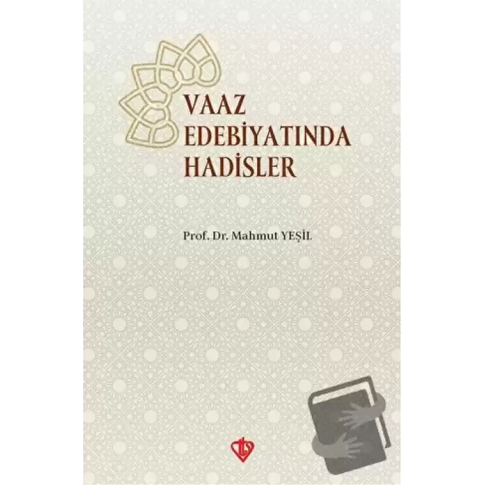 Vaaz Edebiyatında Hadisler