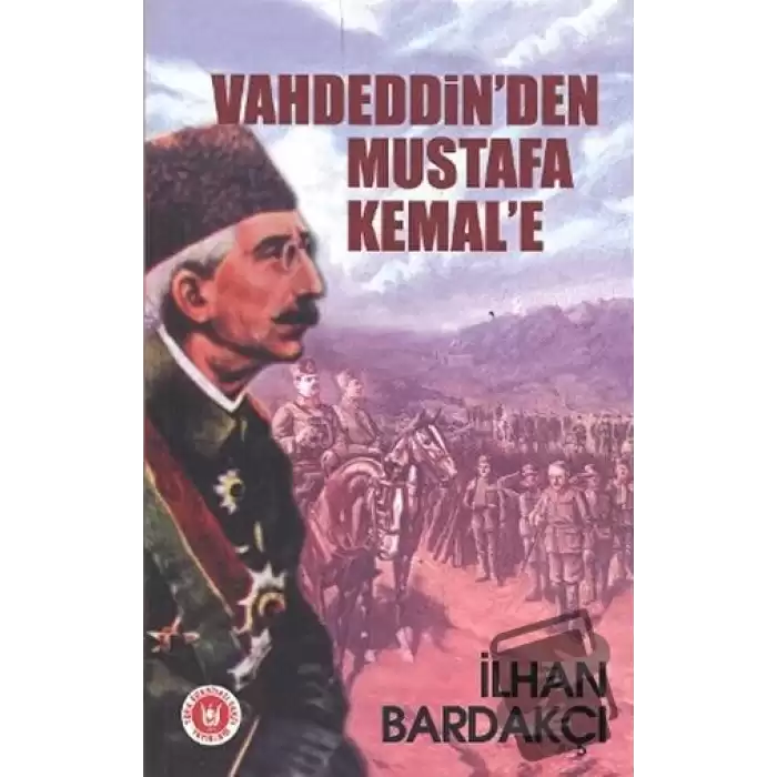 Vahdeddin’den Mustafa Kemal’e