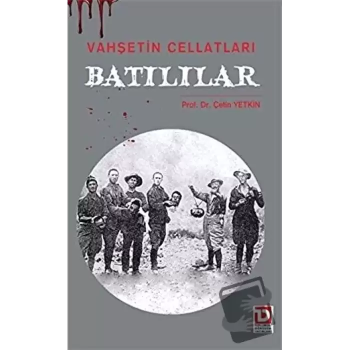 Vahşetin Cellatları Batılılar