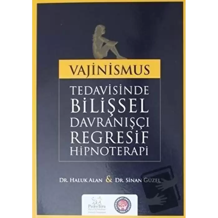 Vajinismus Tedavisinde Bilişsel Davranışçı Regresif Hipnoterapi