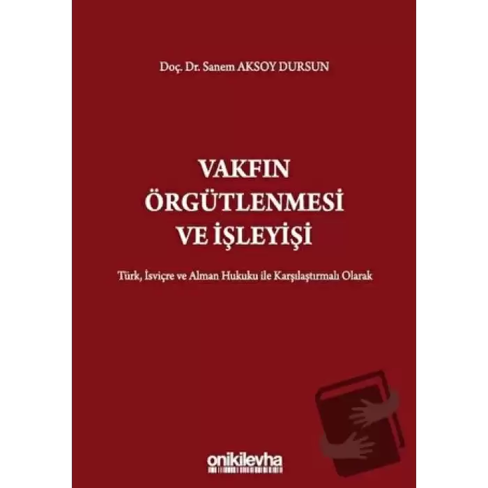 Vakfın Örgütlenmesi ve İşleyişi (Ciltli)