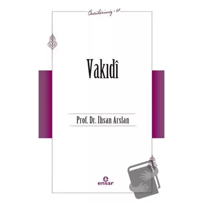 Vakıdi (Öncülerimiz - 47)