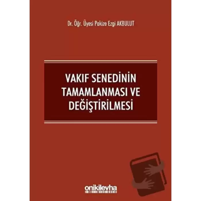 Vakıf Senedinin Tamamlanması ve Değiştirilmesi