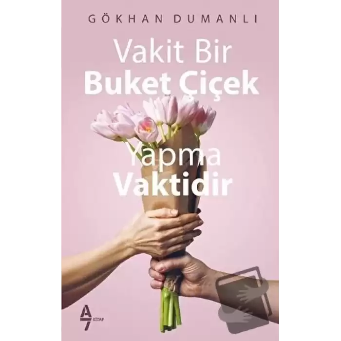 Vakit Bir Buket Çiçek Yapma Vaktidir