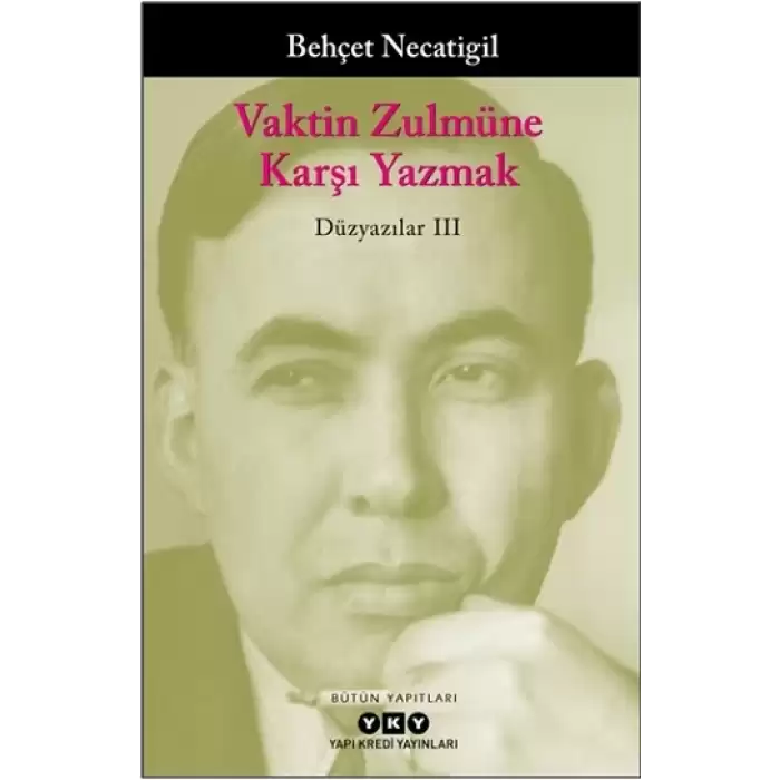 Vaktin Zulmüne Karşı Yazmak – Düzyazılar III