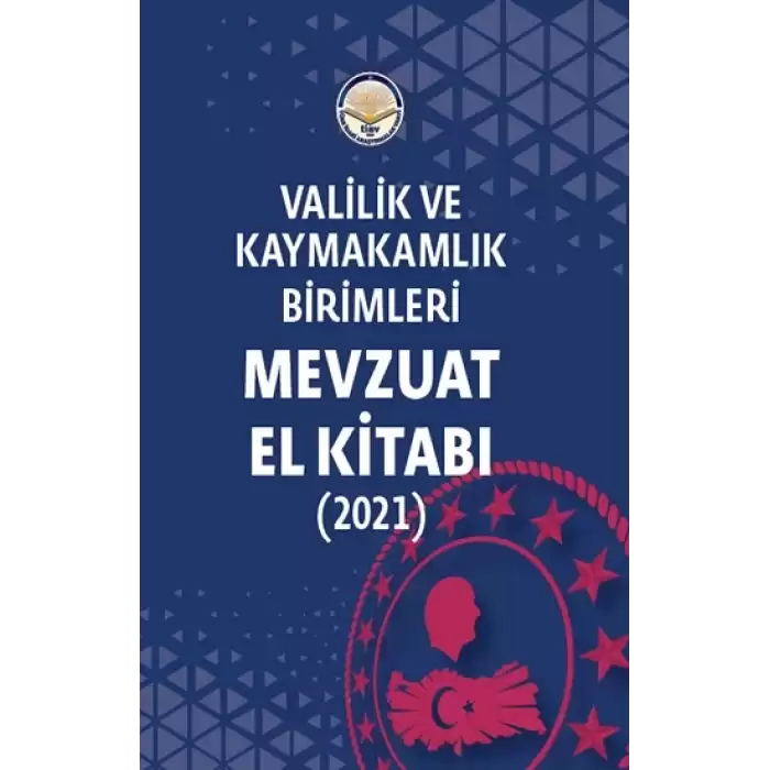 Valilik ve Kaymakamlık Birimleri Mevzuat El Kitabı