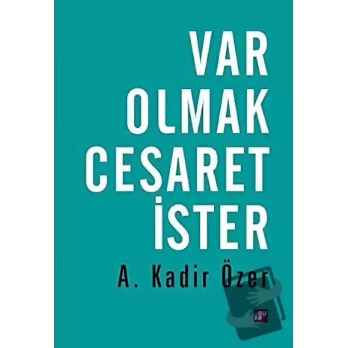 Var Olmak Cesaret İster