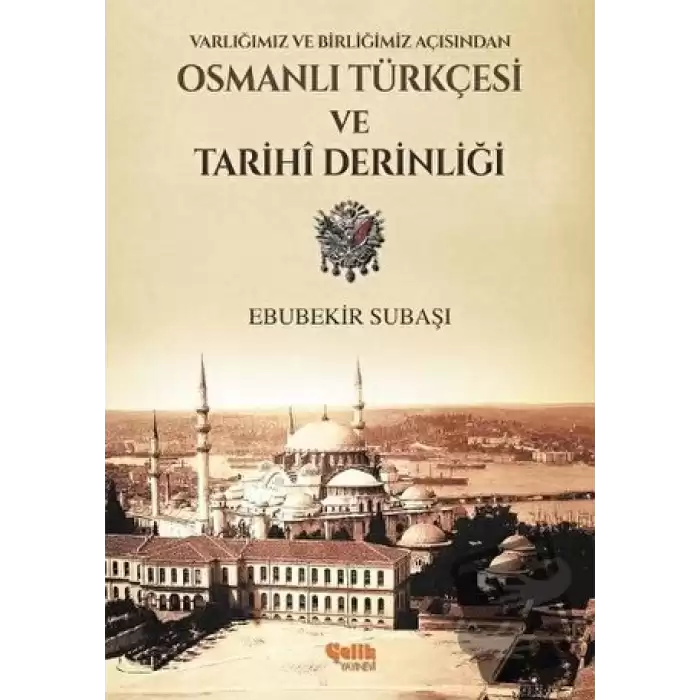 Varlığımız ve Birliğimiz Açısından Osmanlı Türkçesi ve Tarihi Derinliği