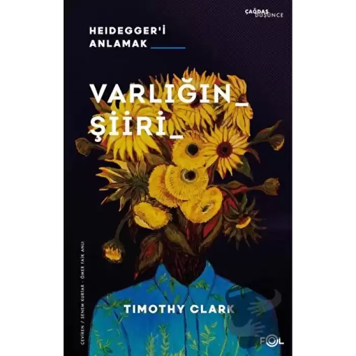 Varlığın Şiiri –Heidegger’i Anlamak–