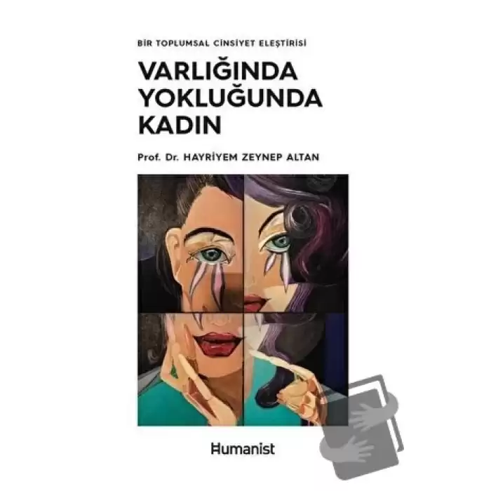 Varlığında Yokluğunda Kadın - Bir Toplumsal Cinsiyet Eleştirisi