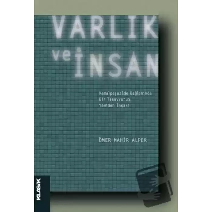 Varlık ve İnsan: Kemalpaşazade Bağlamında Bir Tasavvurun Yeniden İnşası