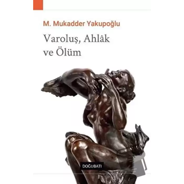 Varoluş, Ahlak ve Ölüm